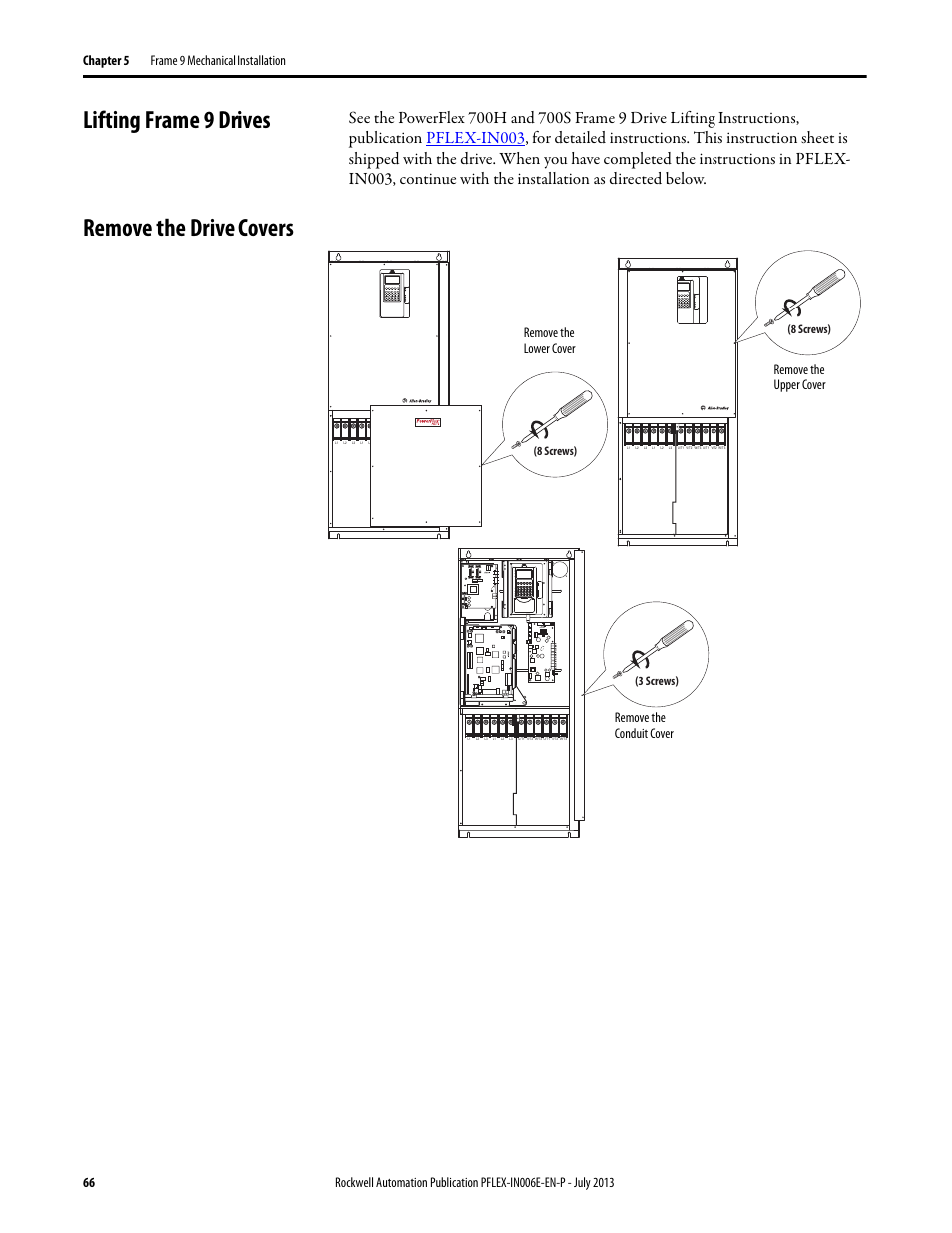 Lifting frame 9 drives, Remove the drive covers, Lifting frame 9 drives remove the drive covers | Remove the lower cover remove the upper cover, Remove the conduit cover, 8 screws), 3 screws) | Rockwell Automation 20D PowerFlex 700H and 700S Frame 9...14 Drives User Manual | Page 66 / 220