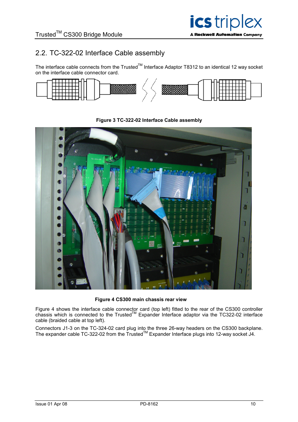Tc-322-02 interface cable assembly, Figure 3 tc-322-02 interface cable assembly, Figure 4 cs300 main chassis rear view | Trusted, Cs300 bridge module | Rockwell Automation CS300 Trusted CS300 Bridge Module User Manual | Page 10 / 34