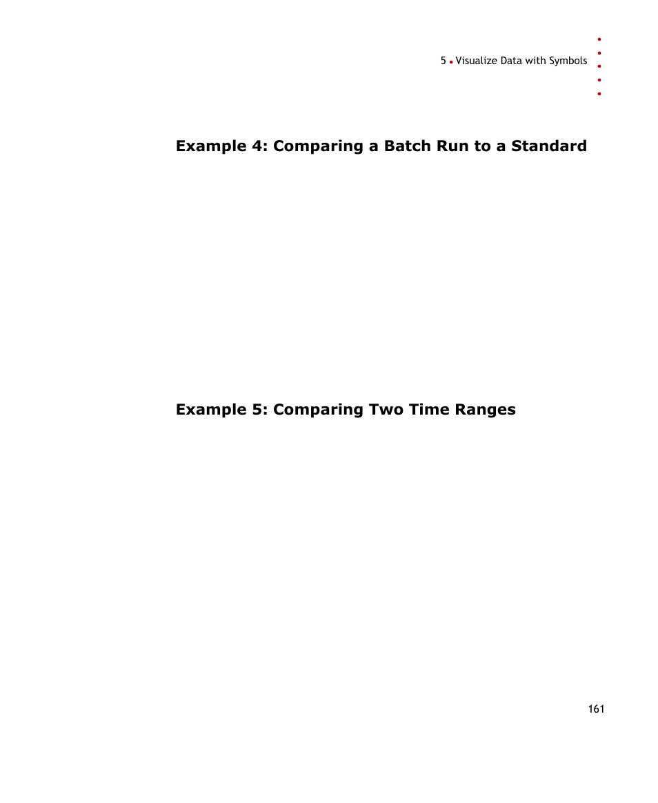 Example 4: comparing a batch run to a standard, Example 5: comparing two time ranges | Rockwell Automation FactoryTalk Historian SE ProcessBook 3.2 User Guide User Manual | Page 179 / 378