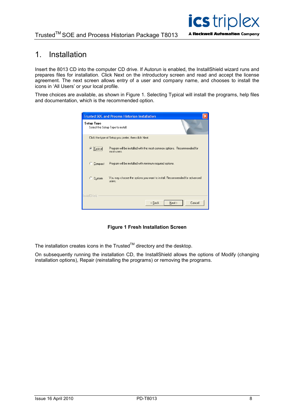Installation, Figure 1 fresh installation screen, Trusted | Soe and process historian package t8013 | Rockwell Automation T8013 Trusted SOE and Process Historian Package User Manual | Page 8 / 28