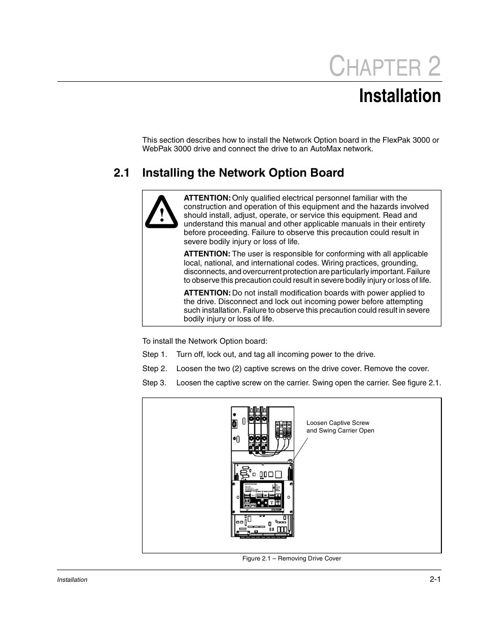 Chapter 2 installation, 1 installing the network option board, Figure 2.1 - removing drive cover | Hapter, Installation | Rockwell Automation FlexPak/WebPak 3000 DC Drive AutoMax Network Communication Board User Manual | Page 15 / 108