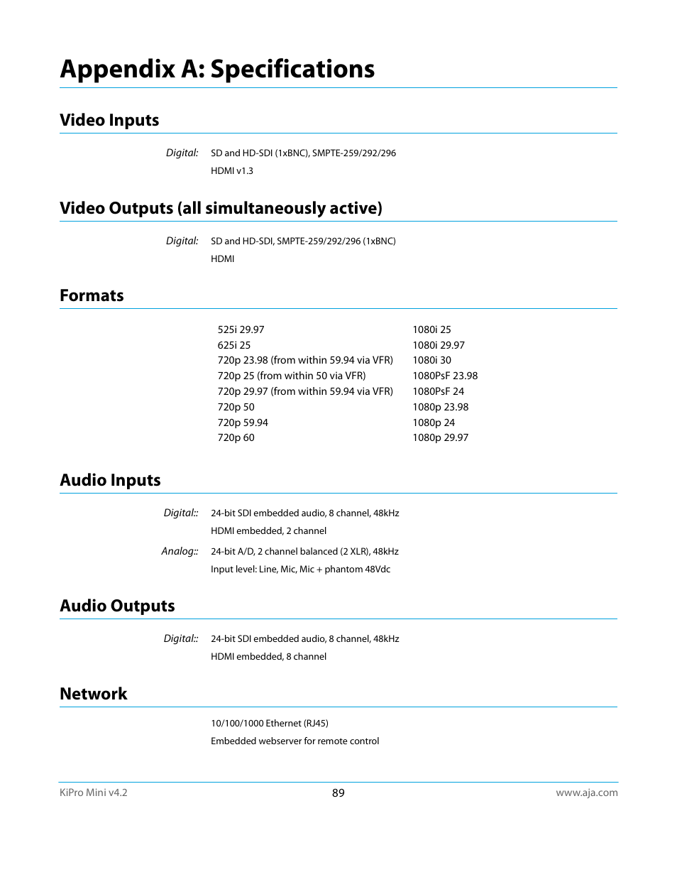 Video inputs, Video outputs (all simultaneously active), Formats | Audio inputs, Audio outputs, Network, Appendix a: specifications, Formats audio inputs | AJA Ki Pro Mini User Manual | Page 89 / 106