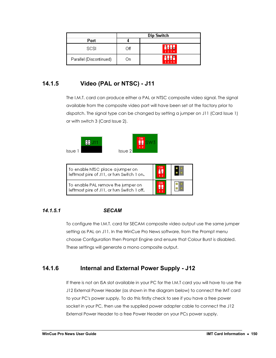 5 video (pal or ntsc) - j11, 6 internal and external power supply - j12 | Autocue WinCue Pro News Version 1.3 User Manual | Page 150 / 168