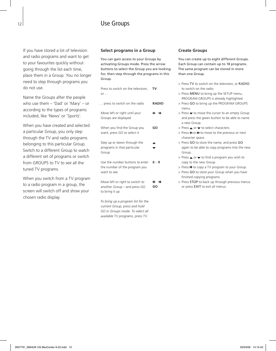 Use groups, Select programs in a group, Create groups | Bang & Olufsen BeoCenter 6-23 - User Guide User Manual | Page 12 / 20