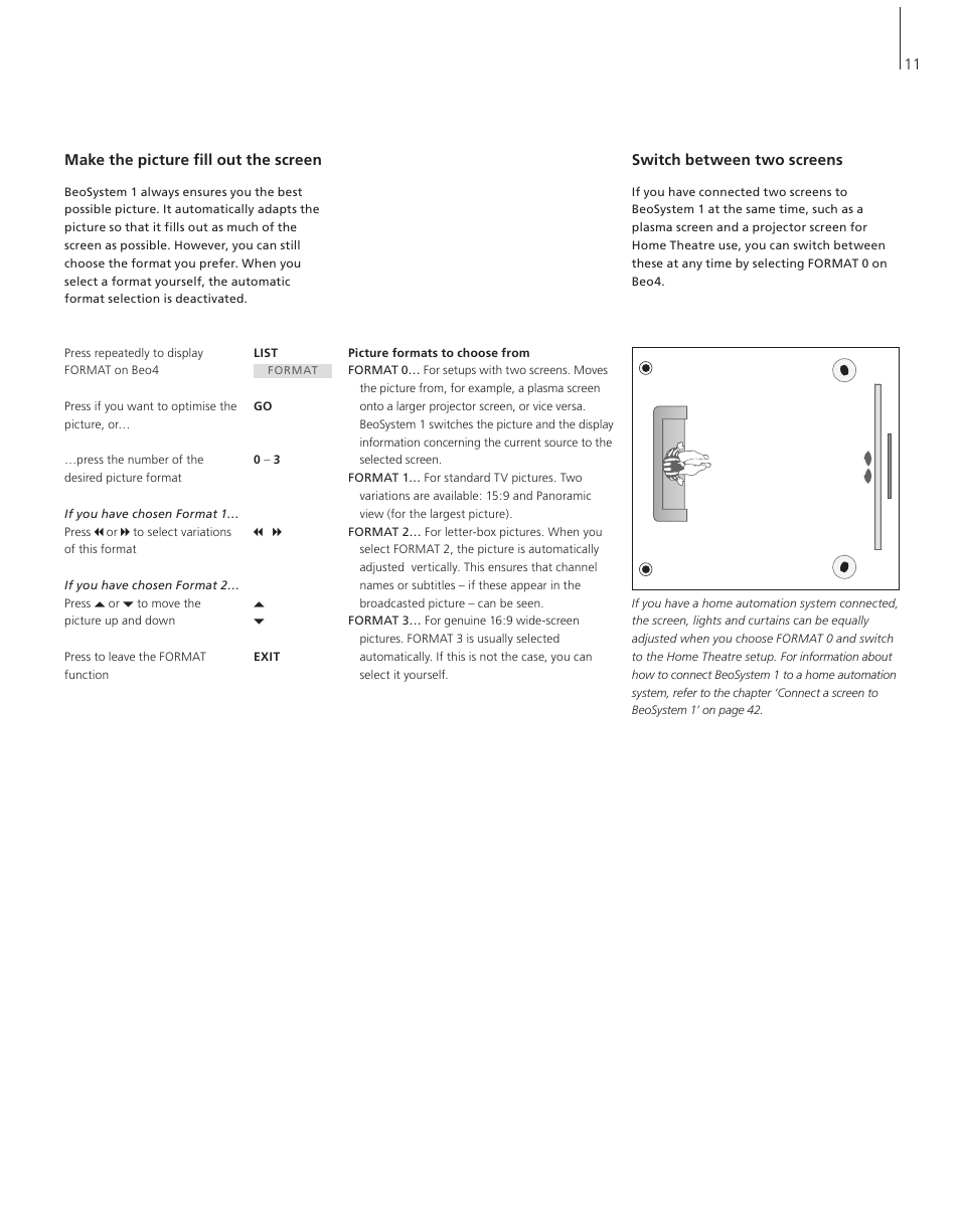 Make the picture fill out the screen, Switch between two screens | Bang & Olufsen BeoSystem 1 - User Guide User Manual | Page 11 / 56