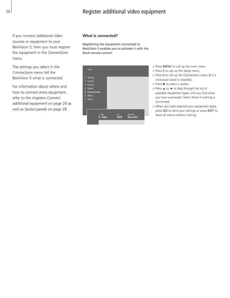 Register additional video equipment, What is connected | Bang & Olufsen BeoVision 5 - User Guide User Manual | Page 26 / 47