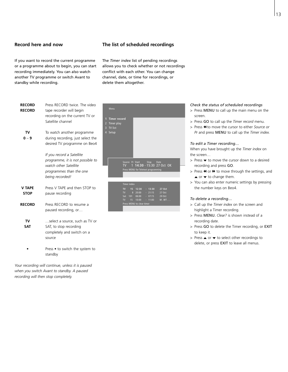 Record here and now, The list of scheduled recordings, 13 record here and now | Bang & Olufsen BeoVision Avant Real Flat Version (1995-2005) - User Guide User Manual | Page 13 / 18