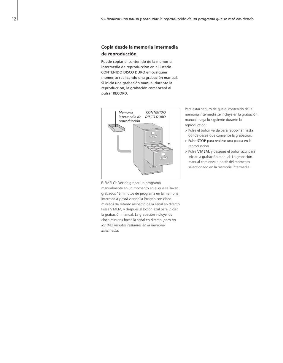 Copia desde la memoria intermedia de reproducción | Bang & Olufsen HDR 1 - User Guide User Manual | Page 12 / 56