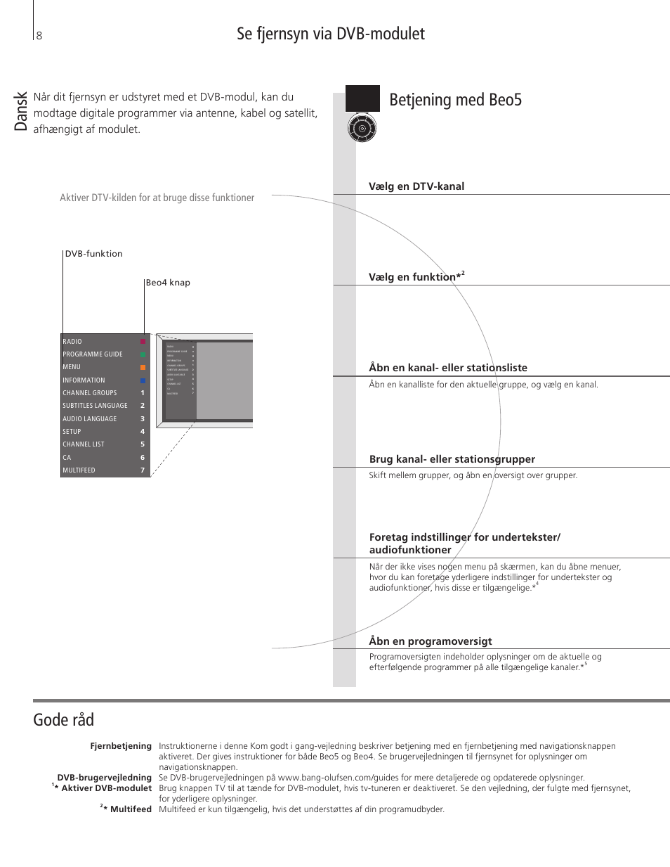 Dansk, Da ns k se fjernsyn via dvb-modulet gode råd, Betjening med beo5 | Vælg en dtv-kanal vælg en funktion | Bang & Olufsen DVB-HD - Getting Started User Manual | Page 8 / 56