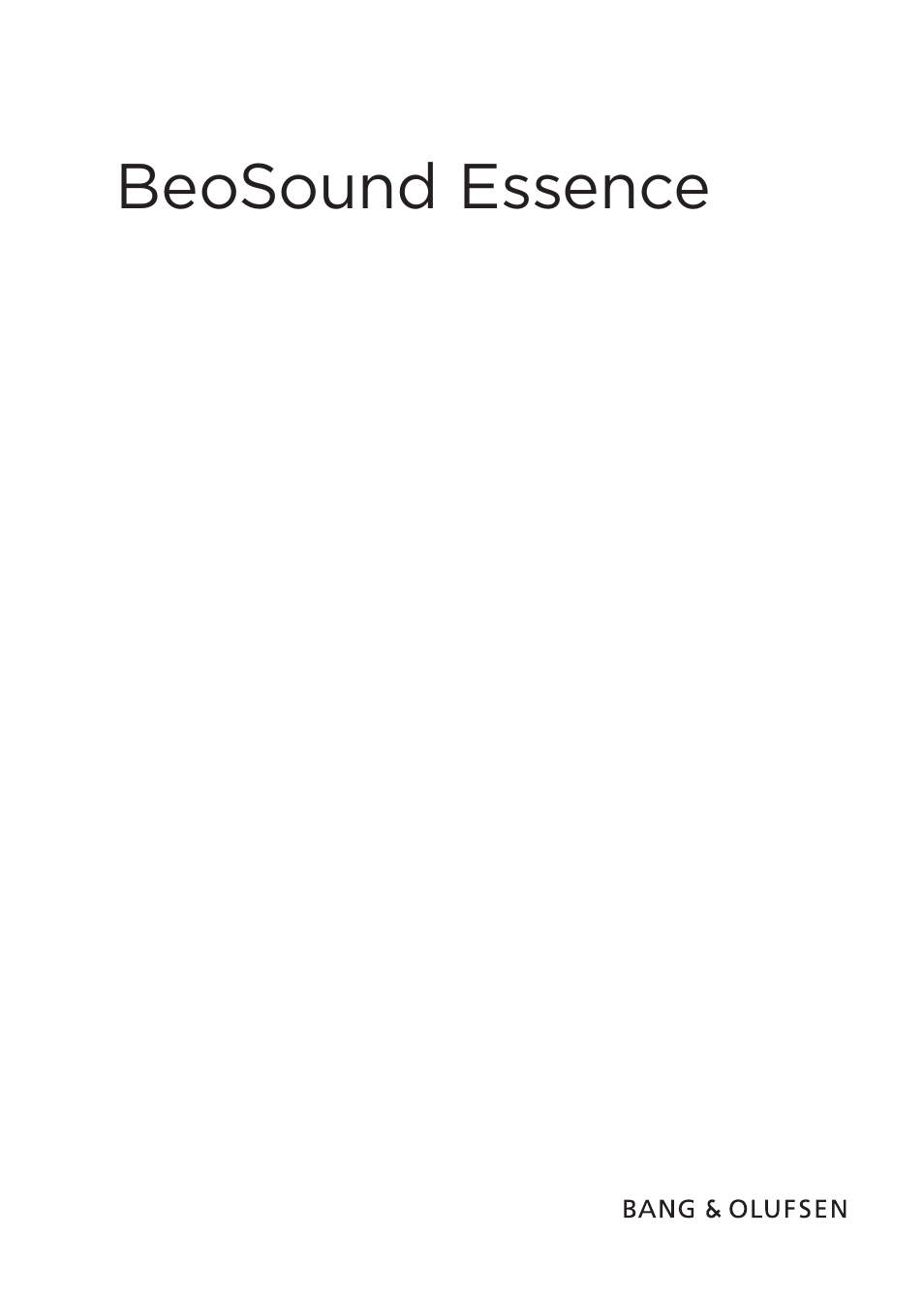 Bang & Olufsen BeoSound Essence - User Guide User Manual | 76 pages