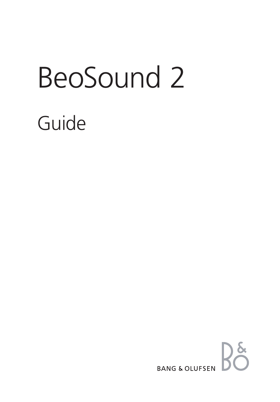 Bang & Olufsen BeoSound 2 - User Guide User Manual | 46 pages