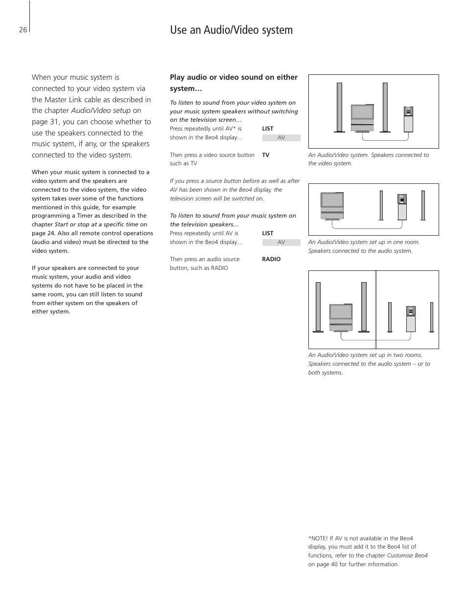 Use an audio/video system, Play audio or video sound on either system | Bang & Olufsen BeoSound 3200 - User Guide User Manual | Page 26 / 48