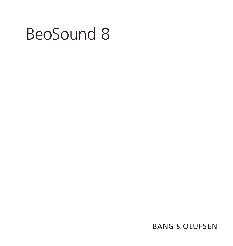 Bang & Olufsen BeoSound 8 - User Guide User Manual | 76 pages