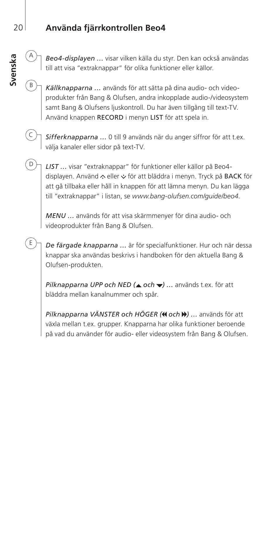 Svenska, Sv en sk a använda fjärrkontrollen beo4 | Bang & Olufsen Beo4 (w/ navigation button) - Getting Started User Manual | Page 22 / 80