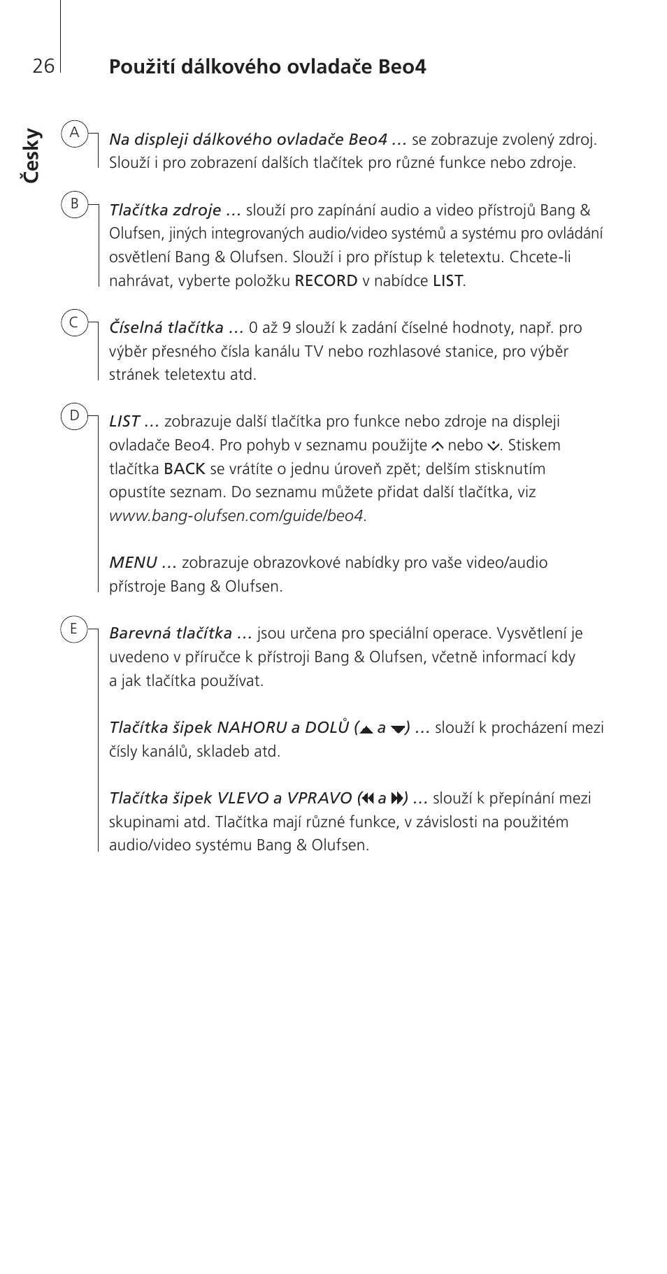 Česky, Čes ky použití dálkového ovladače beo4 | Bang & Olufsen Beo4 (w/ navigation button) - Getting Started User Manual | Page 28 / 80