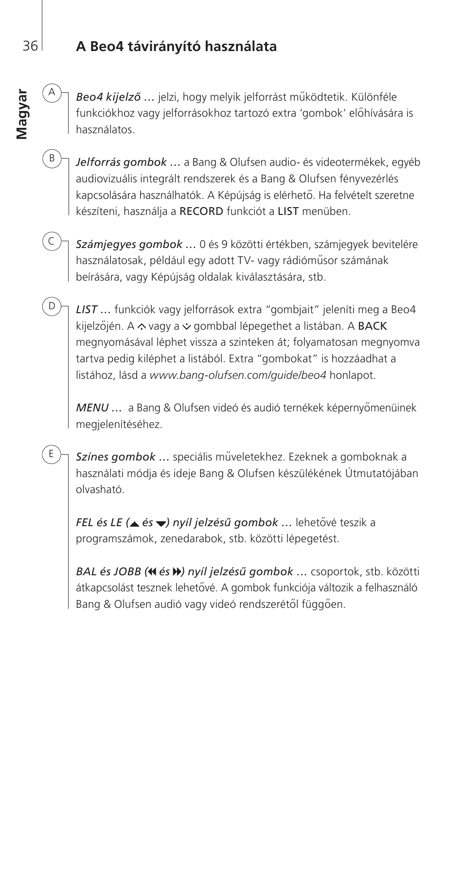 Magyar, Mag ya r a beo4 távirányító használata | Bang & Olufsen Beo4 (w/ navigation button) - Getting Started User Manual | Page 38 / 80