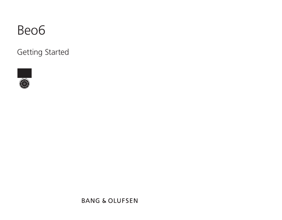 Bang & Olufsen Beo6 - Getting Started User Manual | 84 pages