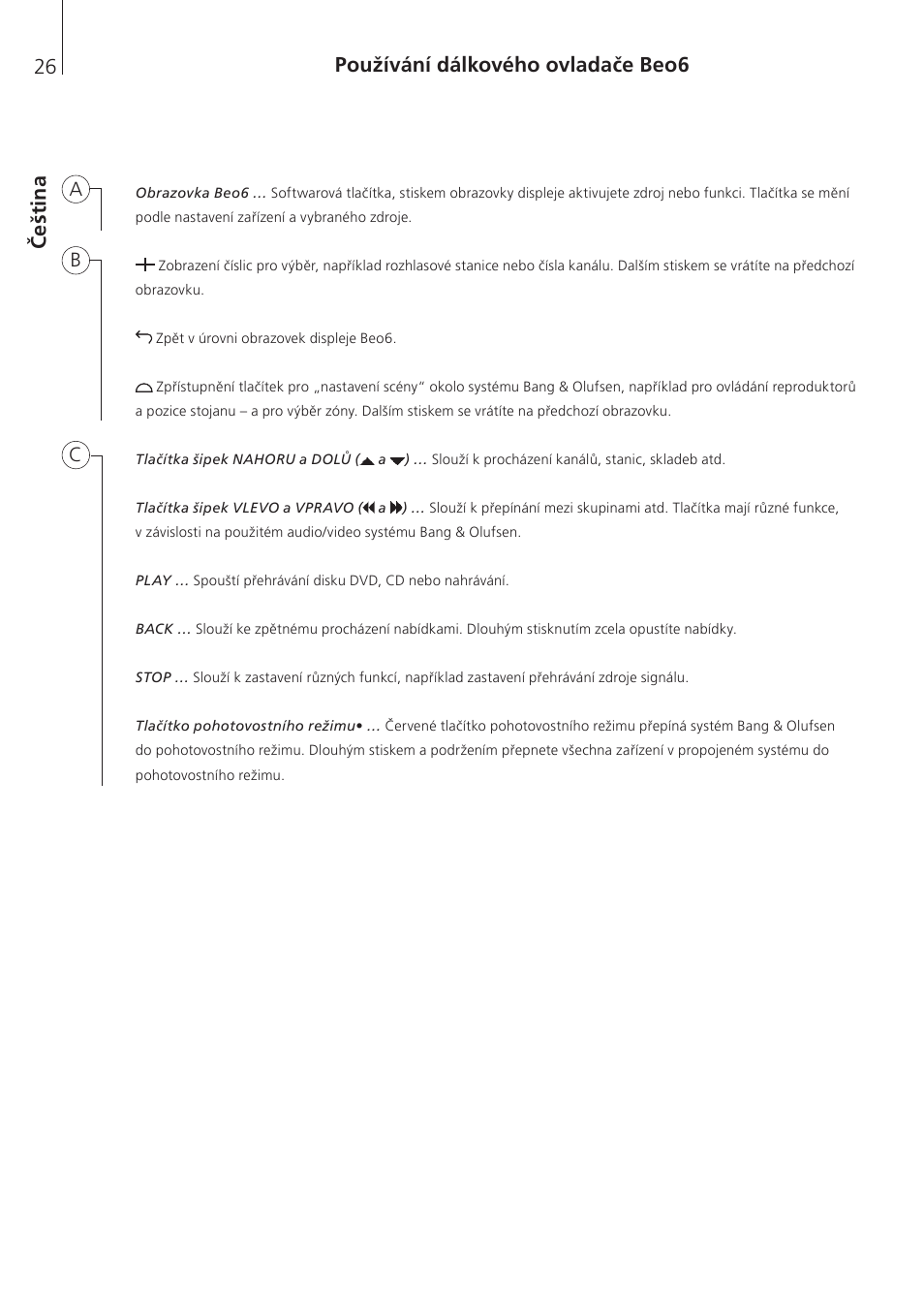 Čeština, Češ tina používání dálkového ovladače beo6 | Bang & Olufsen Beo6 - Getting Started User Manual | Page 28 / 84