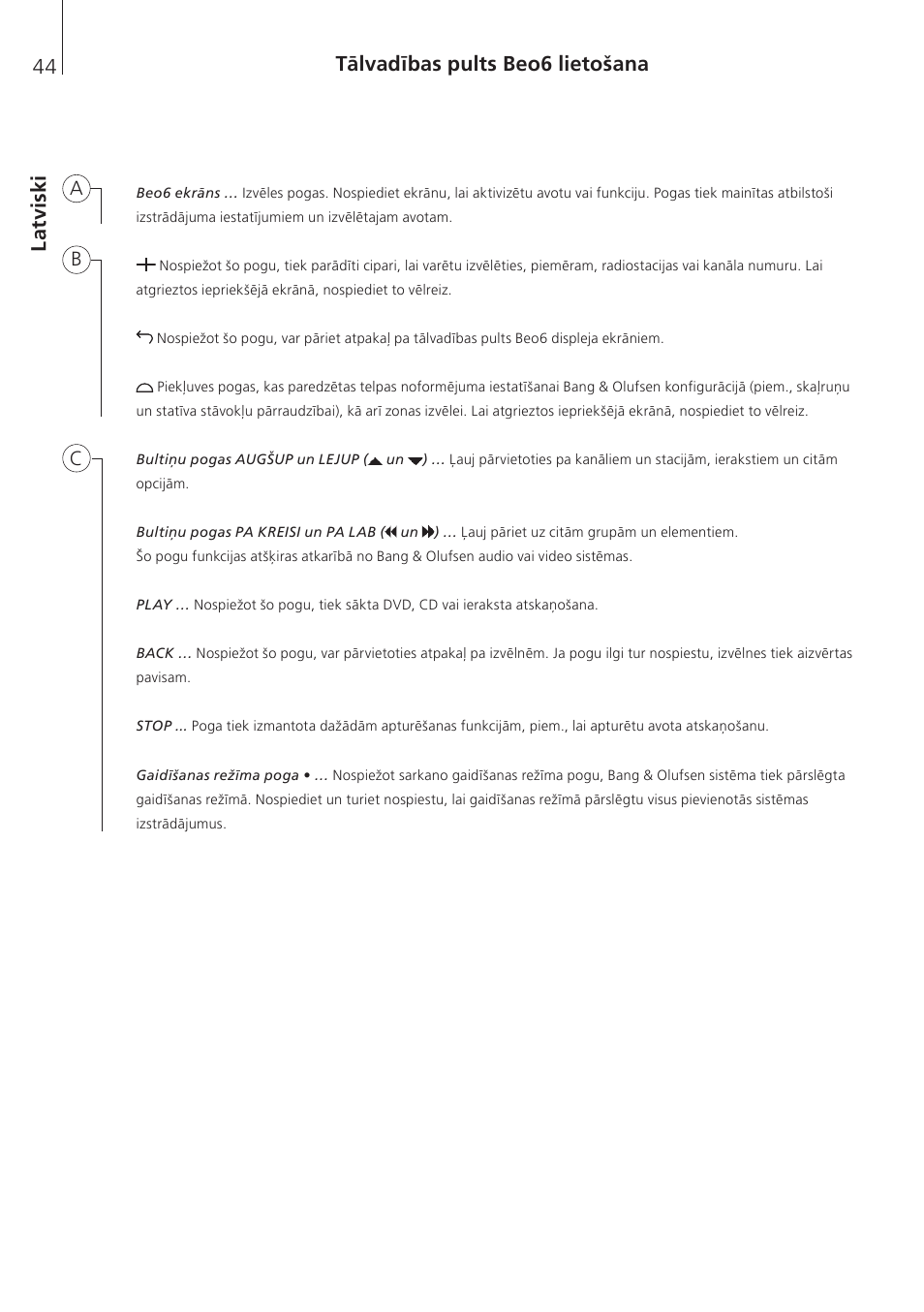 Latviski, La tvi sk i tālvadības pults beo6 lietošana | Bang & Olufsen Beo6 - Getting Started User Manual | Page 46 / 84