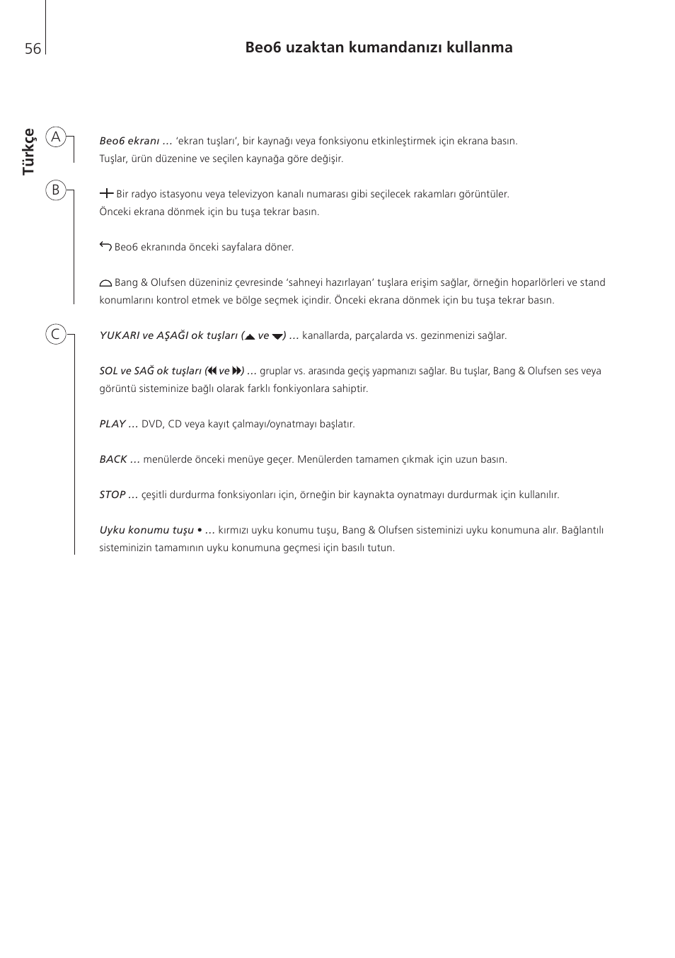 Türkçe, Tü rk çe beo6 uzaktan kumandanızı kullanma | Bang & Olufsen Beo6 - Getting Started User Manual | Page 58 / 84