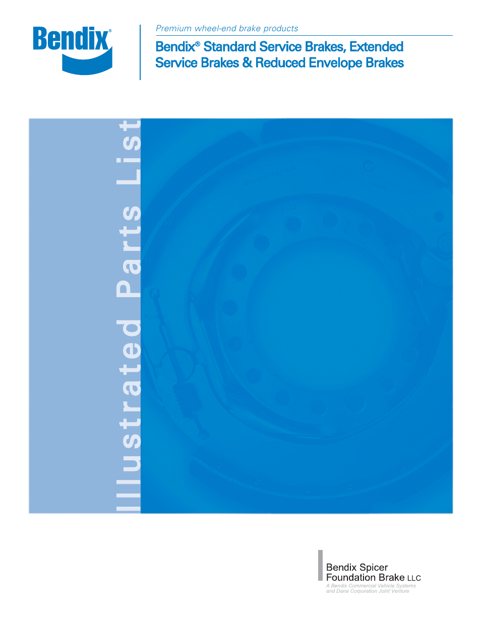 Bendix Commercial Vehicle Systems ILLUSTRATED PARTS LIST BRAKES User Manual | 110 pages
