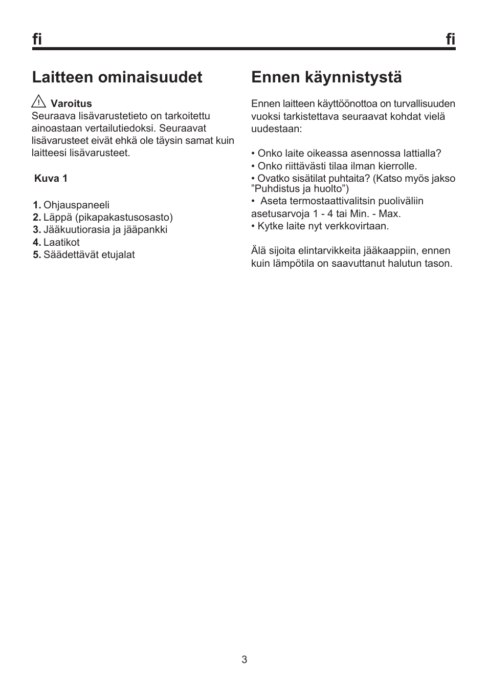 Laitteen ominaisuudet, Ennen käynnistystä | Blomberg FSM 9550 User Manual | Page 64 / 71