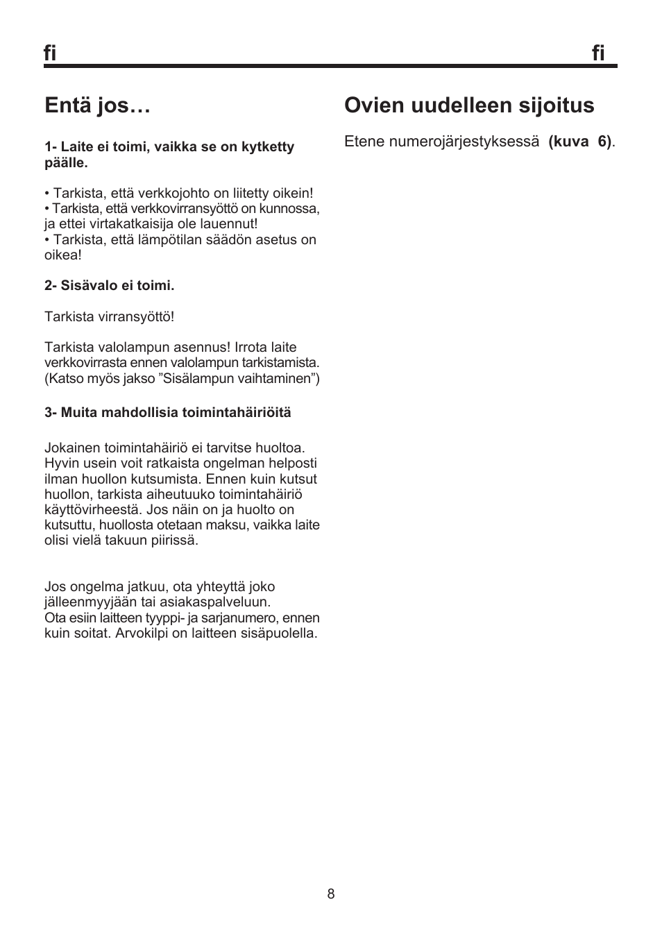 Fi ovien uudelleen sijoitus, Entä jos | Blomberg SSM 1350 User Manual | Page 69 / 100