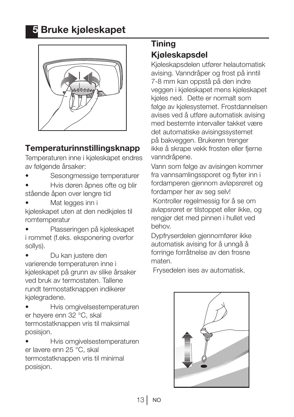 5bruke kjøleskapet, Temperaturinnstillingsknapp, Tining kjøleskapsdel | Blomberg KNM 1551 iF A+ User Manual | Page 135 / 312