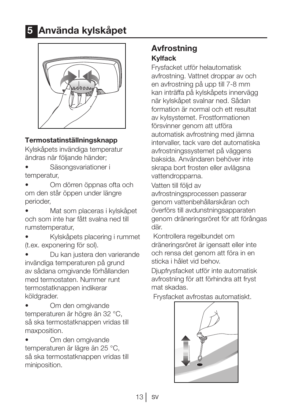5använda kylskåpet, Avfrostning | Blomberg KNM 1551 iF A+ User Manual | Page 153 / 312