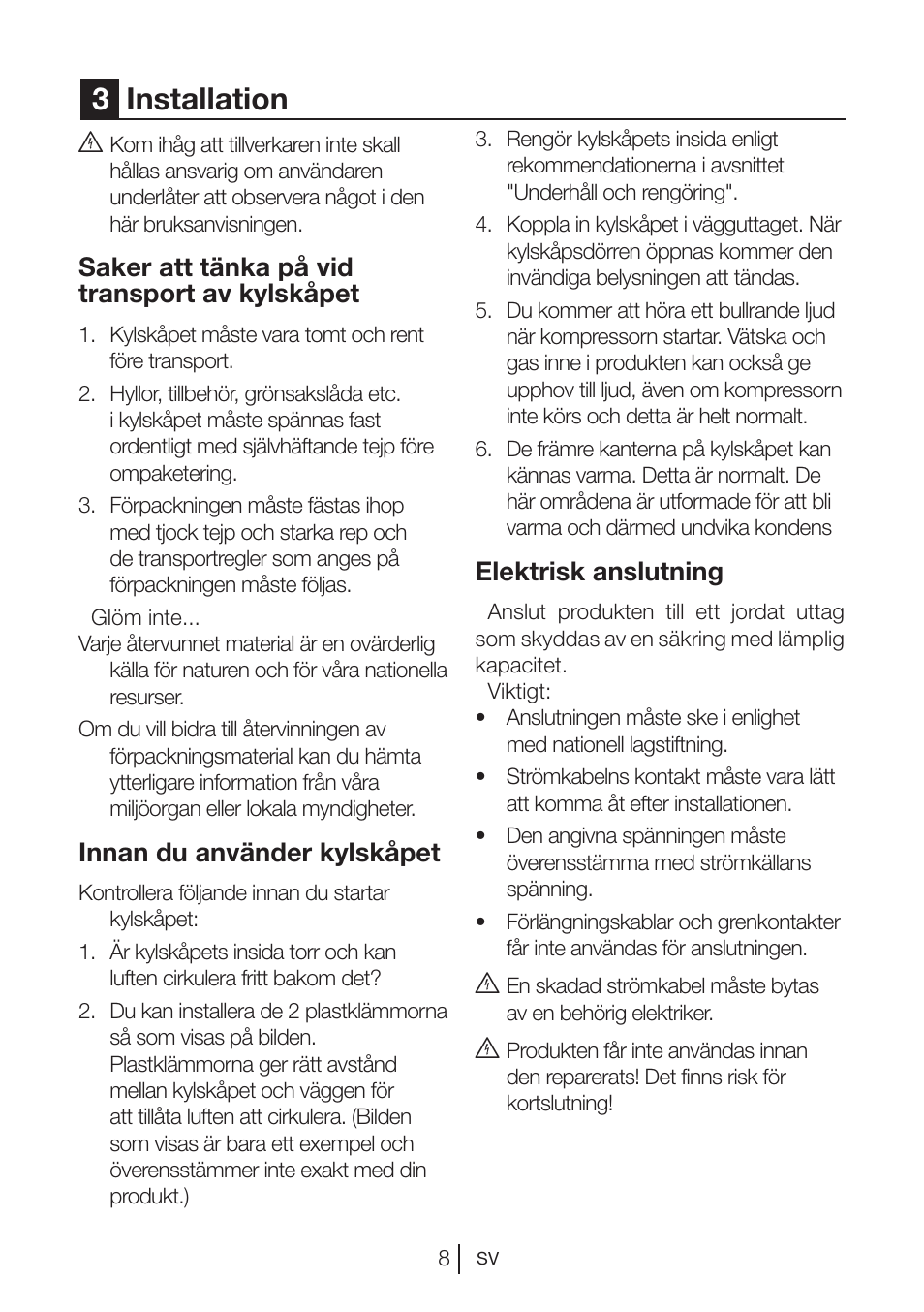 3installation, Saker att tänka på vid transport av kylskåpet, Innan du använder kylskåpet | Elektrisk anslutning | Blomberg DSM 1510 i User Manual | Page 86 / 135