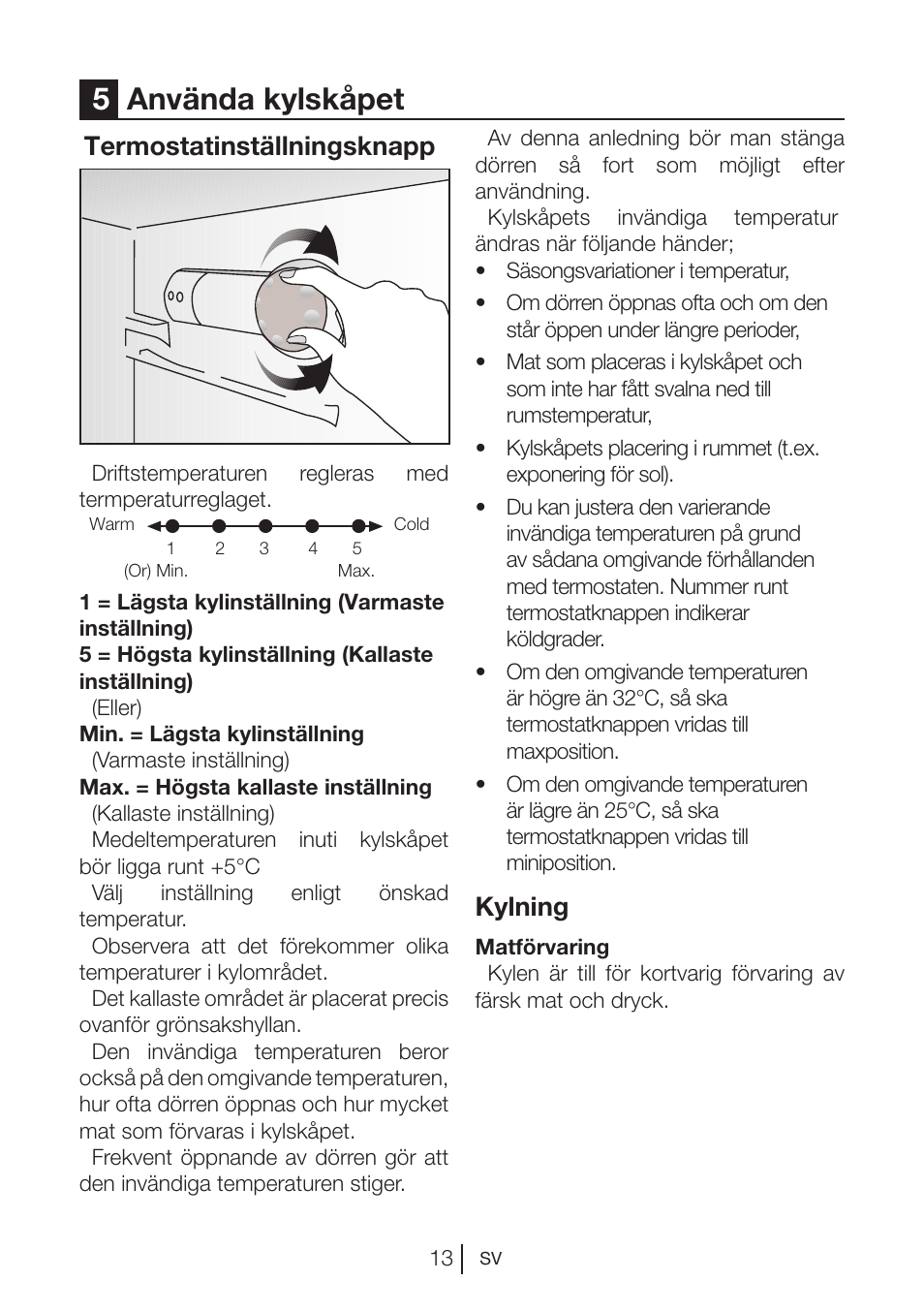 5använda kylskåpet, Termostatinställningsknapp, Kylning | Blomberg DSM 1510 i User Manual | Page 91 / 135