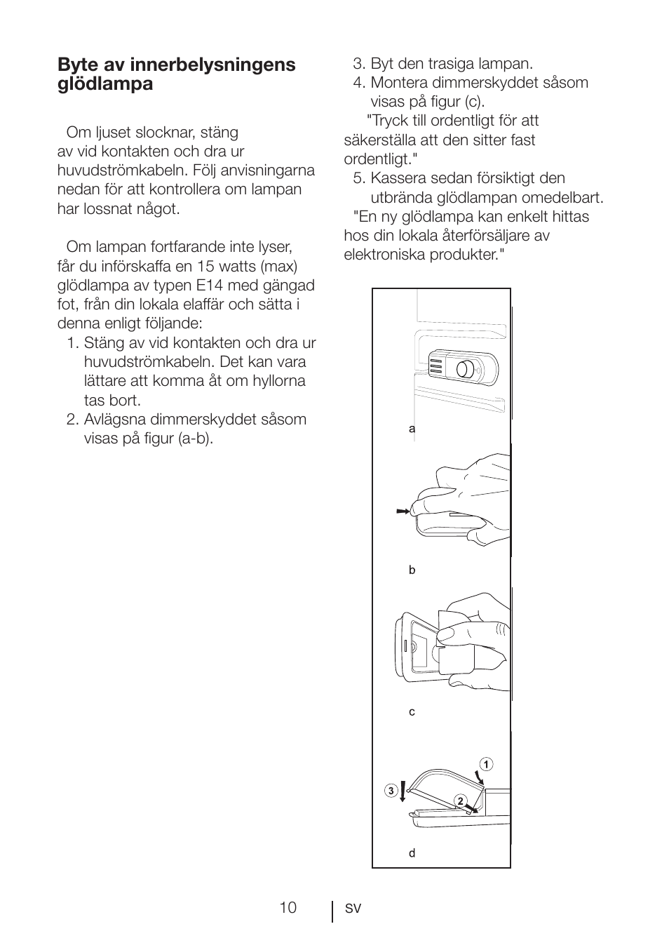 Byte av innerbelysningens glödlampa | Blomberg SSM 1350 iF A++ User Manual | Page 102 / 165