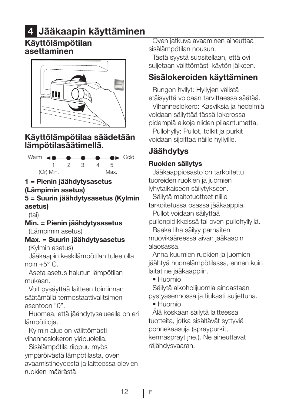 4jääkaapin käyttäminen, Sisälokeroiden käyttäminen, Jäähdytys | Blomberg SSM 1350 iF A++ User Manual | Page 140 / 165