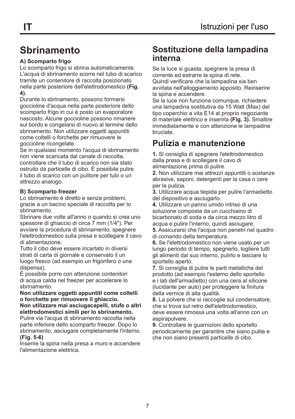 Sbrinamento, Istruzioni per l'uso, Sostituzione della lampadina interna | Pulizia e manutenzione | Blomberg KSE 1550 i User Manual | Page 154 / 157