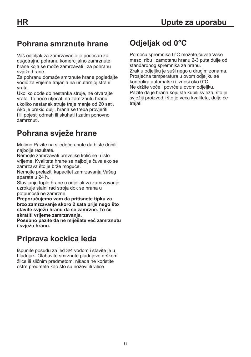 Hr upute za uporabu pohrana smrznute hrane, Pohrana svježe hrane, Priprava kockica leda | Odjeljak od 0°c | Blomberg KSE 1550 i User Manual | Page 75 / 157