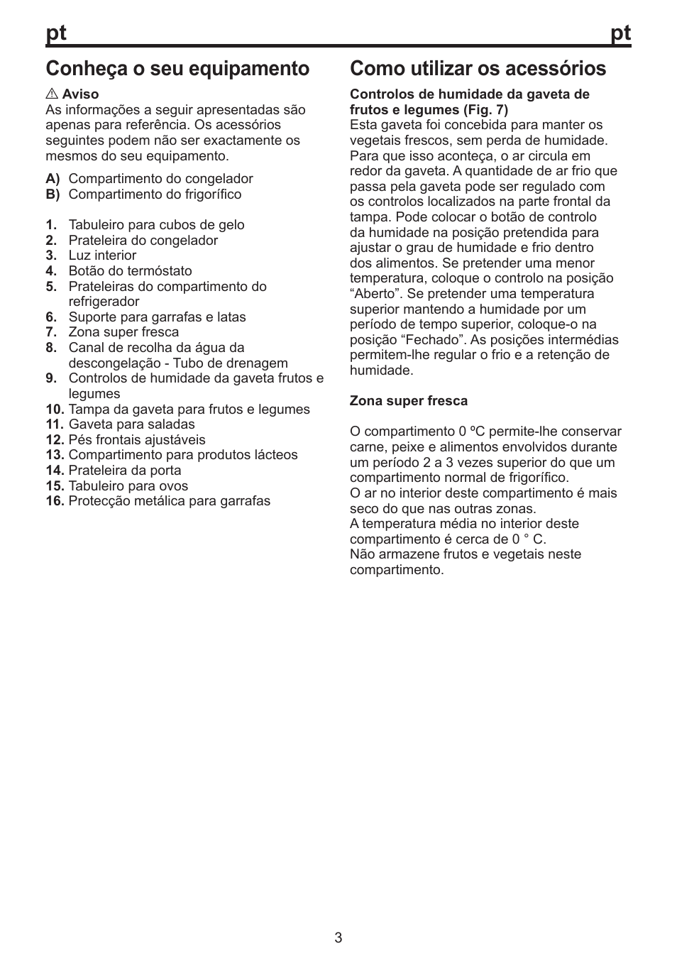 Conheça o seu equipamento, Como utilizar os acessórios | Blomberg DSM 9630 X A+++ User Manual | Page 65 / 85