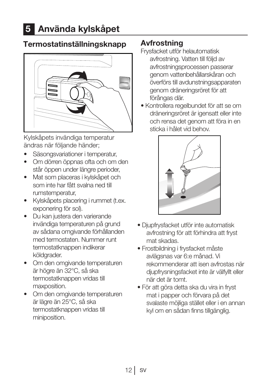 5använda kylskåpet, Termostatinställningsknapp, Avfrostning | Blomberg DSM 9510 X A+ User Manual | Page 90 / 191