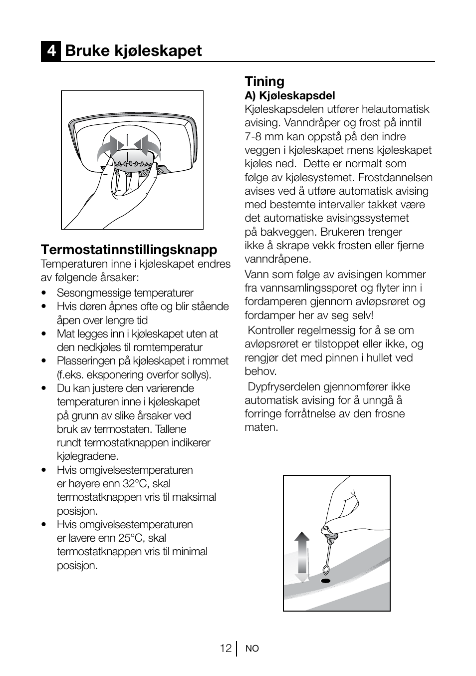 4bruke kjøleskapet, Termostatinnstillingsknapp, Tining | Blomberg KSM 9520 X A+ User Manual | Page 137 / 216