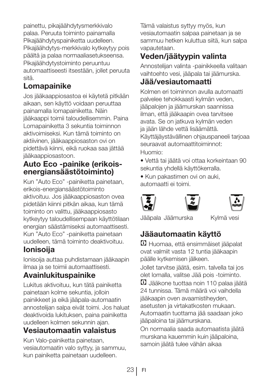 Lomapainike, Ionisoija, Avainlukituspainike | Vesiautomaatin valaistus, Veden/jäätyypin valinta, Jää/vesiautomaatti, Jääautomaatin käyttö c | Blomberg KWD 9440 X A+ User Manual | Page 307 / 601