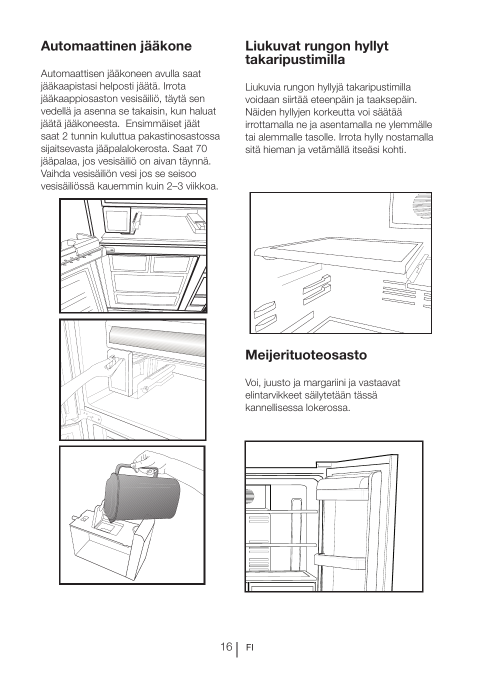 Liukuvat rungon hyllyt takaripustimilla, Automaattinen jääkone, Meijerituoteosasto | Blomberg KQD 1250 X A++ User Manual | Page 307 / 358