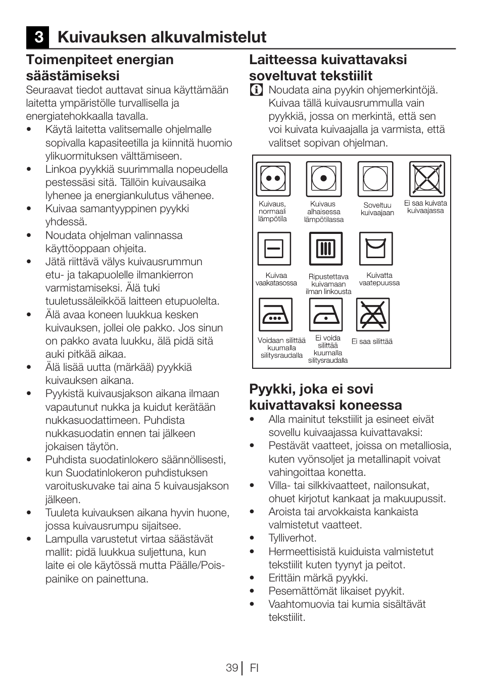 3kuivauksen alkuvalmistelut, Toimenpiteet energian säästämiseksi, Laitteessa kuivattavaksi soveltuvat tekstiilit | Pyykki, joka ei sovi kuivattavaksi koneessa | Blomberg TKF 7451 A 30 User Manual | Page 39 / 56