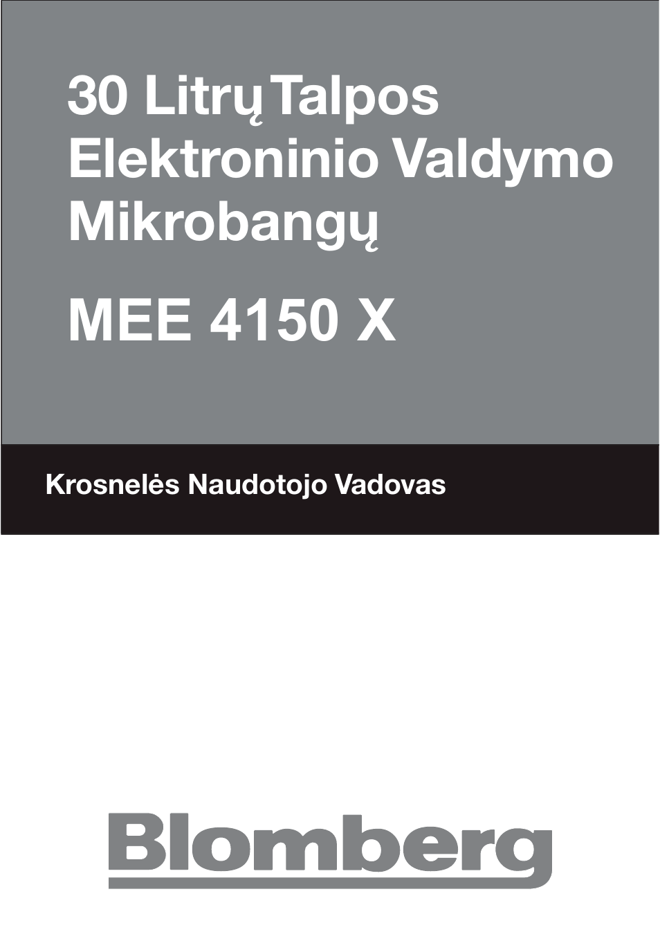 T30cb user manual_lt, Mee 4150 x, 30 litrų talpos elektroninio valdymo mikrobangų | Blomberg MEE 4150 X User Manual | Page 113 / 140