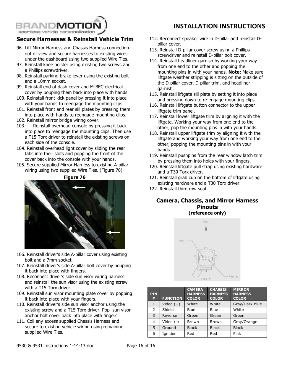 Secure harnesses & reinstall vehicle trim, Camera, chassis, and mirror harness pinouts | Brandmotion 1013-9531-V2 User Manual | Page 16 / 16