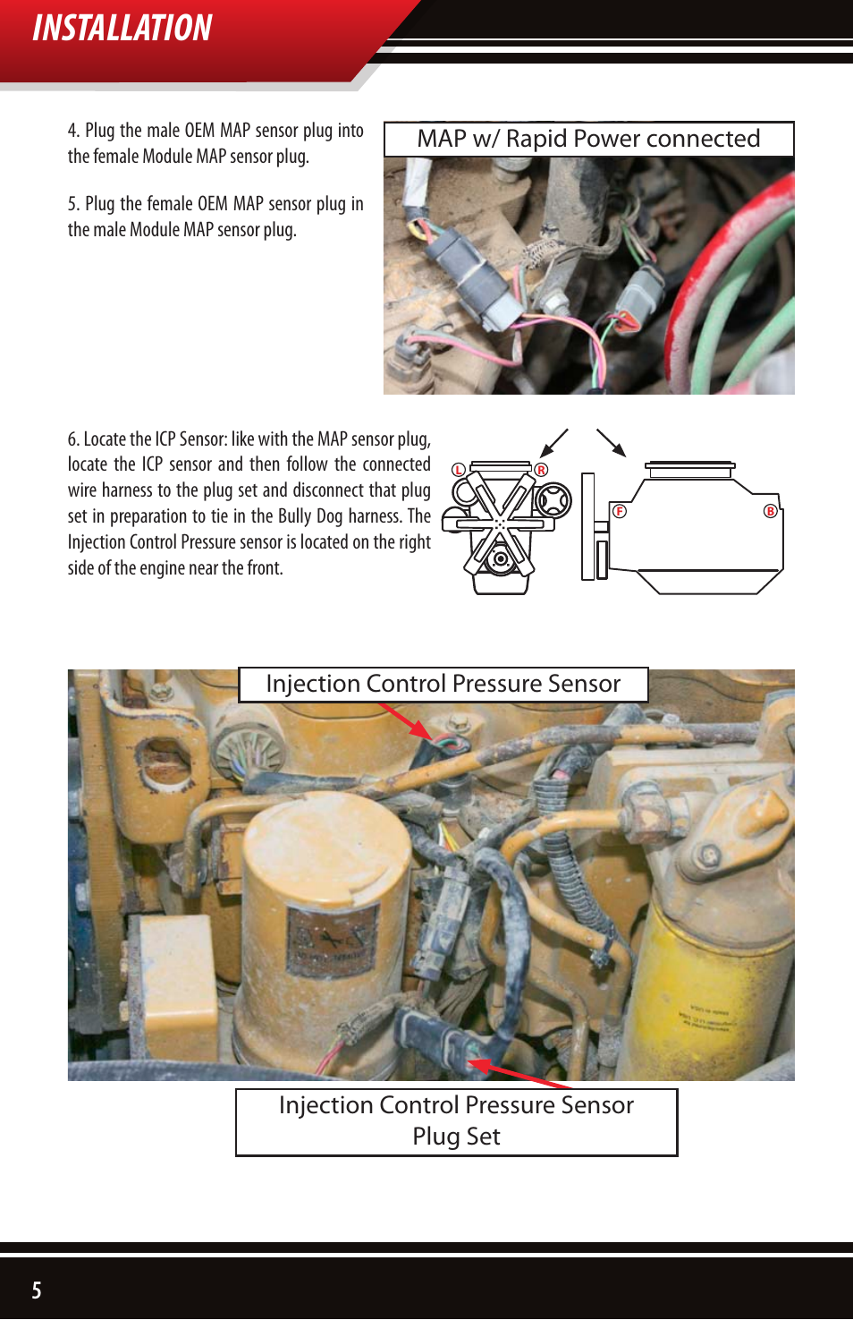 Installation, Map w/ rapid power connected, Injection control pressure sensor | Injection control pressure sensor plug set | Bully Dog 40630 CAT 3126, C7 and C9 engines User Manual | Page 6 / 16