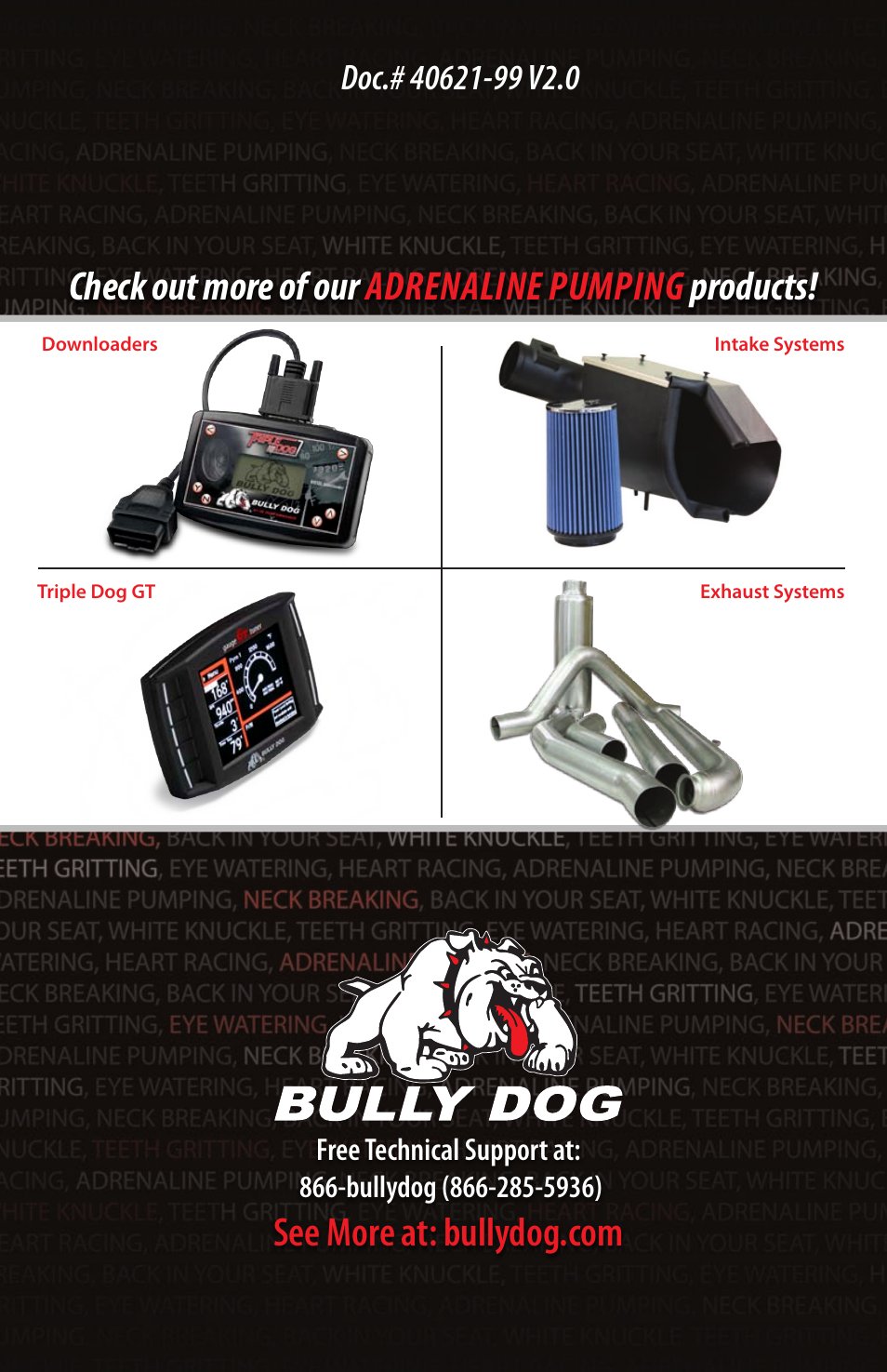 Check out more of our adrenaline pumping products | Bully Dog 40621 Case IH 8.3L & 9.0L Common Rail Module User Manual | Page 12 / 12