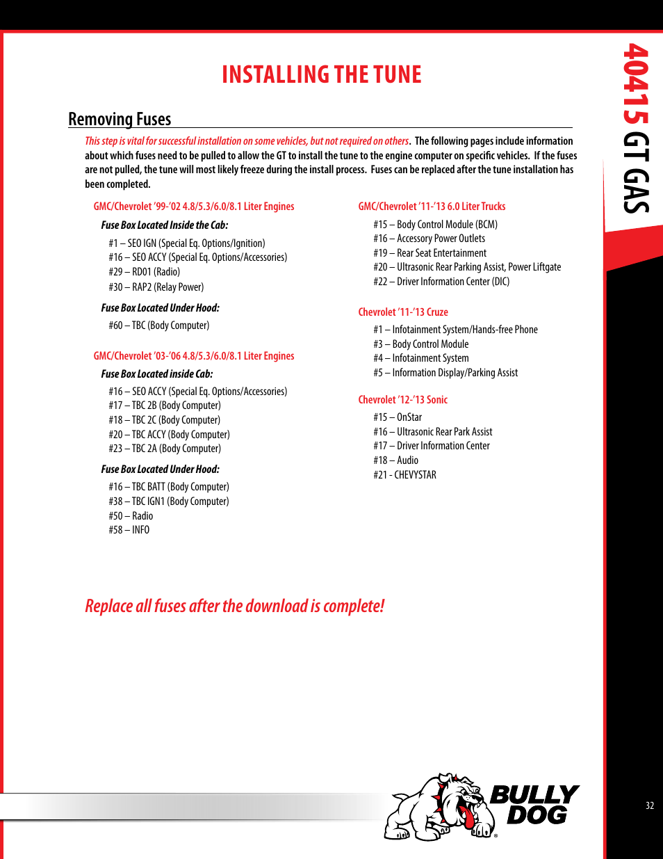 Installing the tune, Removing fuses, Replace all fuses after the download is complete | Bully Dog 40415 gauge GT Gas tuner User Manual | Page 33 / 51