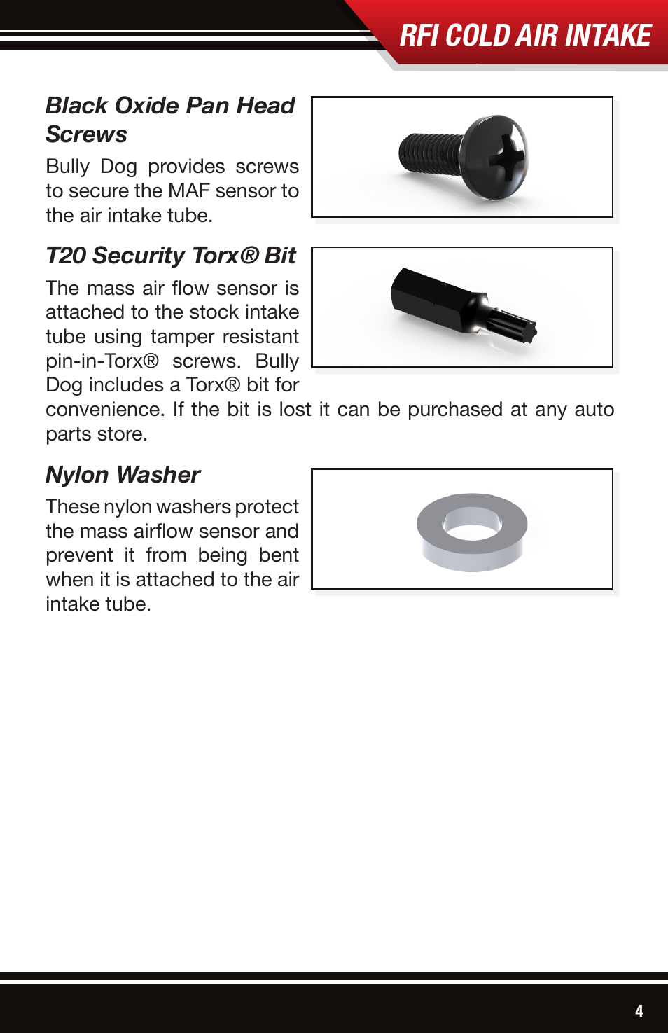 Rfi cold air intake, Black oxide pan head screws, T20 security torx® bit | Nylon washer | Bully Dog 53152 Rapid Flow Induction (RFI) Cold Air Intake User Manual | Page 5 / 16