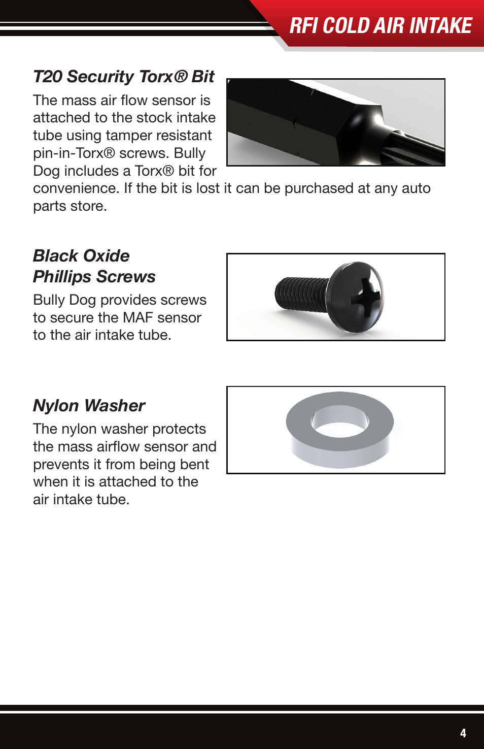 Rfi cold air intake, T20 security torx® bit, Black oxide phillips screws | Nylon washer | Bully Dog 51203-99 Rapid Flow Induction (RFI) Cold Air Intake User Manual | Page 5 / 20