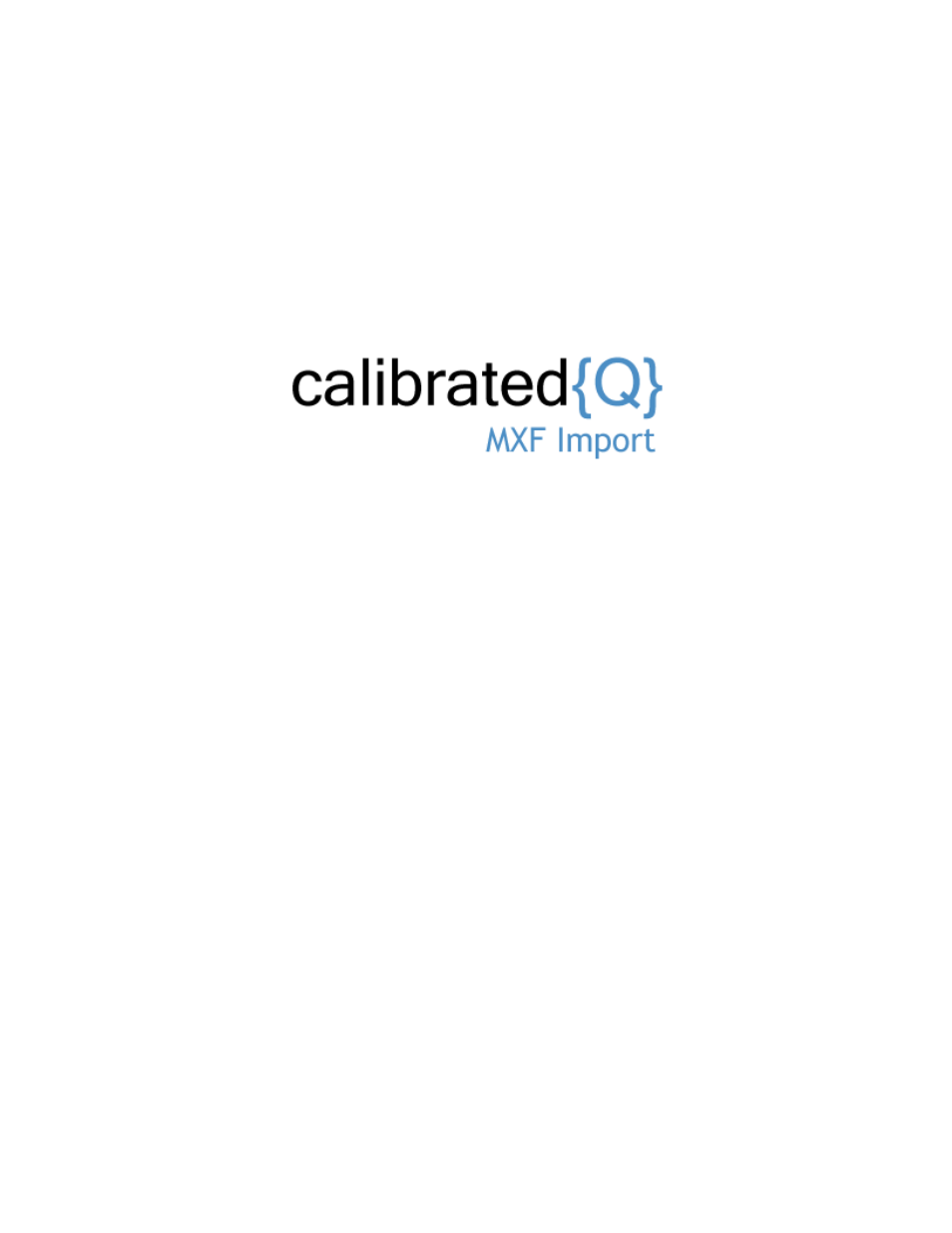 Calibrated Software MXF Import v3 User Manual | 94 pages