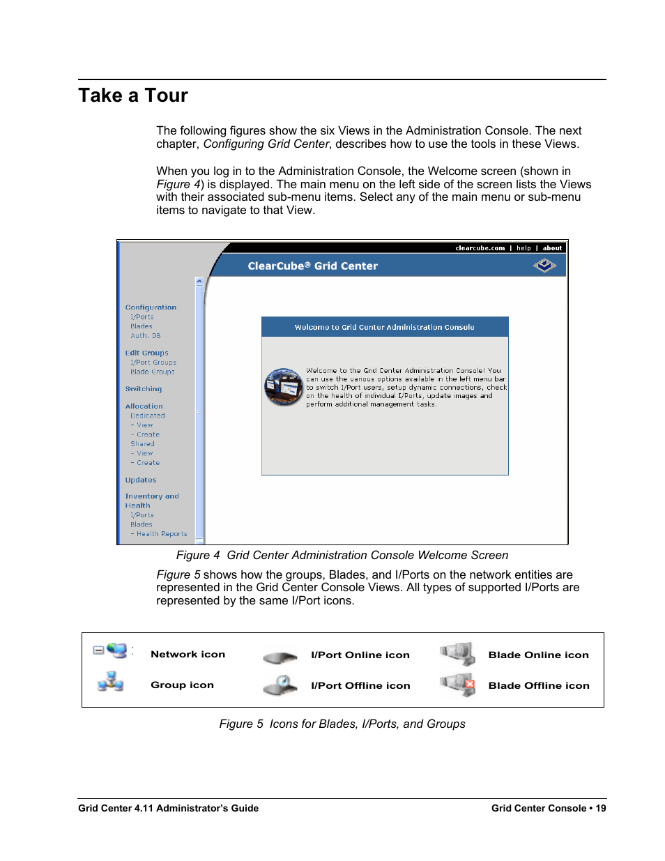 Take a tour, Figure 4, Grid center administration console welcome screen | Figure 5, Icons for blades, i/ports, and groups | ClearCube Grid Center Admin Guide 4.11 User Manual | Page 25 / 78